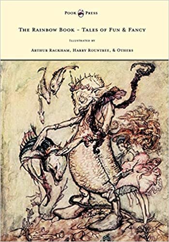 okumak The Rainbow Book - Tales of Fun &amp; Fancy - Illustrated by Arthur Rackham, Hugh Thompson, Bernard Partridge, Lewis Baumer, Harry Rountree, C. Wilhelm