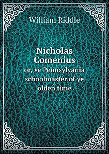 okumak Nicholas Comenius Or, Ye Pennsylvania Schoolmaster of Ye Olden Time