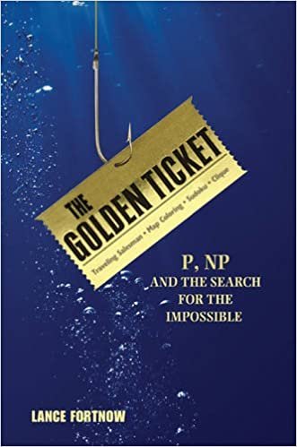 okumak The Golden Ticket: P, NP, and the Search for the Impossible