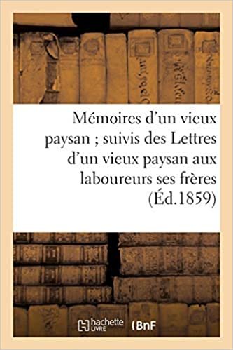 okumak Auteur, S: M moires d&#39;Un Vieux Paysan Suivis Des Lettre: (3e édition) (Litterature)