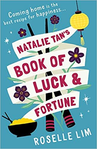 okumak Natalie Tan’s Book of Luck and Fortune: The most heartwarming, romantic page-turner for 2020!