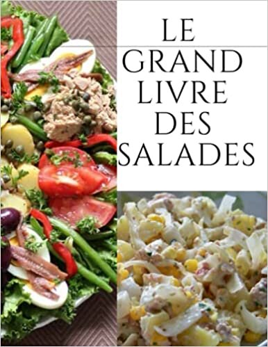 le grand livre des salades , 250 pages détaillées .: Ce livre de recettes de salades vous permet de choisir parmi une grande variété de salades.