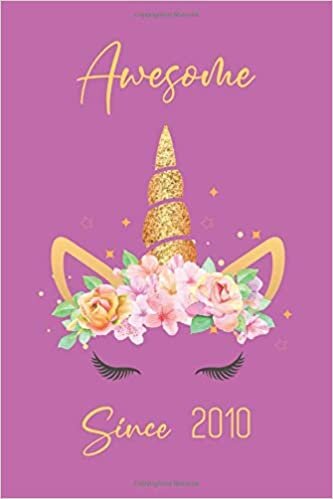 okumak Awesome Since 2010: Cute Unicorn with flower wreath gold glitter Notebook Journal / Notepad/Gifts- Birthday-Notebook For Writing And Drawing Diary For ... s...| College Ruled 6x9 inches 120 Pages