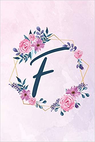 okumak F: Initial F Monogram Notebook - Floral Journal for Women, Girls - Flower Lovers