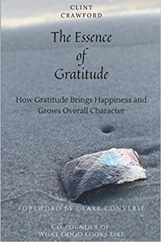 okumak The Essence of Gratitude: How Gratitude Brings Happiness and Grows Overall Character