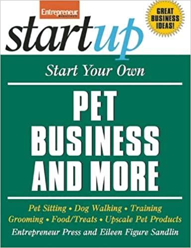 okumak Start Your Own Pet Business and More: Pet Sitting, Dog Walking, Training, Grooming, Food/Treats, Upscale Pet Products (StartUp Series) [Paperback] Entrepreneur Press and Eileen F. Sandlin