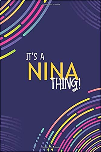 okumak IT&#39;S A NINA THING: YOU WOULDN&#39;T UNDERSTAND Lined Notebook / Journal Gift, 120 Pages, Glossy Finish
