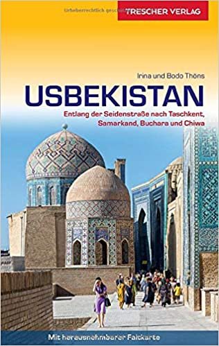 okumak Reiseführer Usbekistan: Entlang der Seidenstraße nach Taschkent, Samarkand, Buchara und Chiwa - Mit herausnehmbarer Faltkarte 1 : 2.700.000