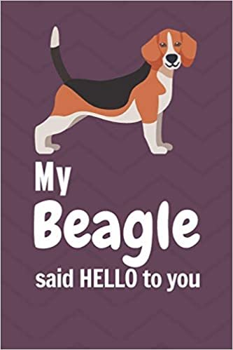 okumak My Beagle said HELLO to you: For Beagle Dog Fans