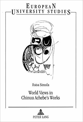 okumak World Views in Chinua Achebe&#39;s Works : v. 46