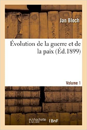 okumak Bloch-J: ï¿½volution de la Guerre Et de la Pa (Histoire)