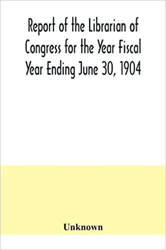 okumak Report of the Librarian of Congress for the Year Fiscal Year Ending June 30, 1904