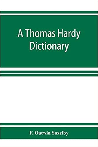 okumak A Thomas Hardy dictionary; the characters and scenes of the novels and poems alphabetically arranged and described
