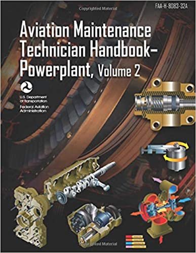 okumak Aviation Maintenance Technician Handbook - Powerplant, Volume 2: FAA-H-8083-32A (Black &amp; White)