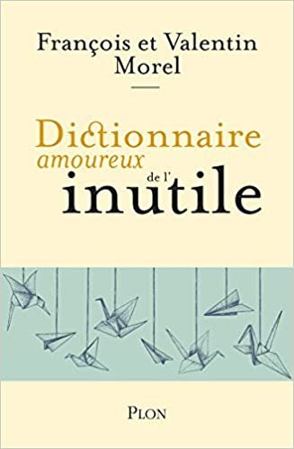okumak Dictionnaire amoureux de l&#39;inutile