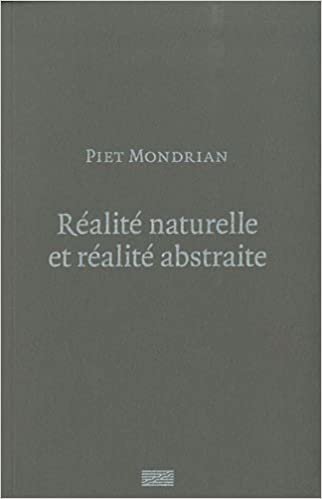 okumak Piet Mondrian: Realite Naturelle et Realite Abstraite (CATALOGUES DU M.N.A.M)