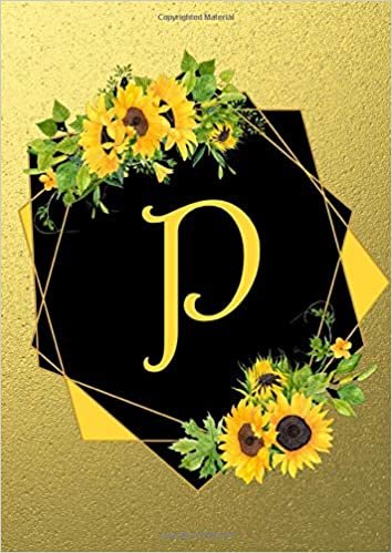 okumak Letter P A4 Notebook: Golden Sunflowers Cover - Blank Lined Interior
