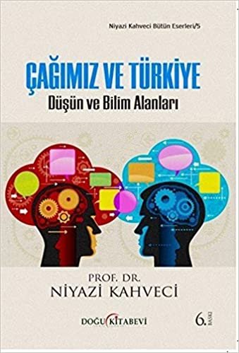 okumak Çağımız ve Türkiye: Düşün ve Bilim Alanları