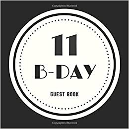okumak 11 B-DAY GUEST BOOK: 11th Happy Birthday Guestbook Sign In, Keepsake Memory, Message Book for Birthday Party | Family, Friends and Guests to Write In Modern &amp; Simple Circle Gifts for Him