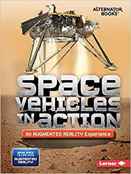 okumak Space Vehicles in Action (an Augmented Reality Experience) (Space in Action: Augmented Reality (Alternator Books (R) ))