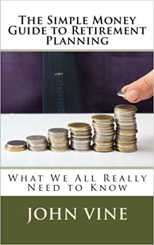 okumak The Simple Money Guide to Retirement Planning: What We All Really Need to Know: Volume 7 (The simple Money Guides)