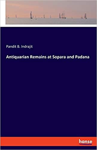 okumak Antiquarian Remains at Sopara and Padana