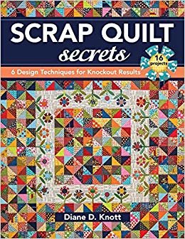 okumak Scrap Quilt Secrets : 6 Design Techniques for Knockout Results