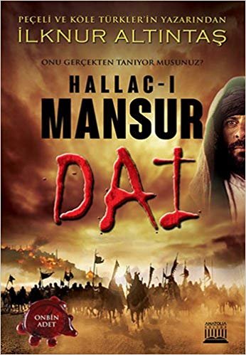 okumak Hallac-ı Mansur Dai: Onu Gerçekten Tanıyor Musunuz?