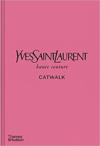 okumak Yves Saint Laurent Catwalk: The Complete Haute Couture Collections 1962-2002