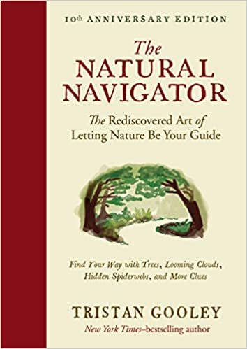 okumak The Natural Navigator, Tenth Anniversary Edition: The Rediscovered Art of Letting Nature Be Your Guide