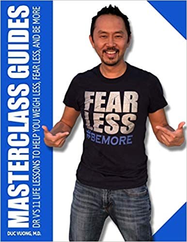 okumak Masterclass Guides: Dr. V&#39;s 11 Life Lessons to Help You Weigh Less, Fear Less, and Be More