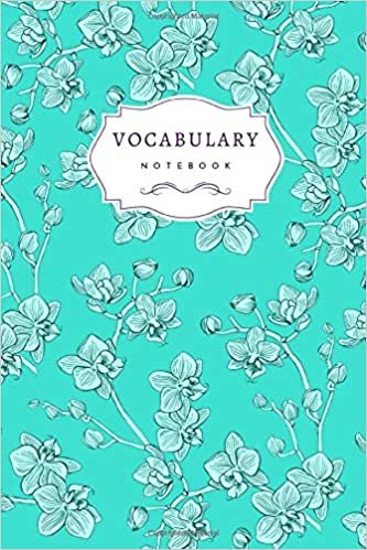 okumak Vocabulary Notebook: 6x9 Notebook 3 Columns Medium | A-Z Alphabetical Tabs Printed | Monotone Hand-Drawn Orchid Flower Design Turquoise