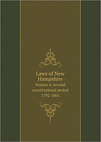 okumak Laws of New Hampshire Volume 6. Second Constitutional Period 1792-1801