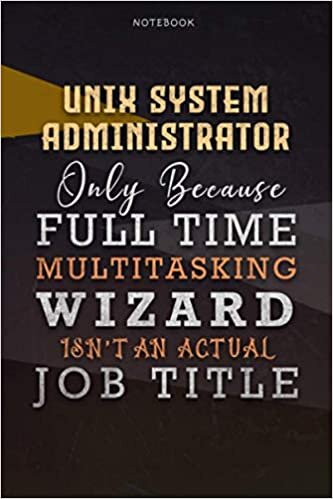 okumak Lined Notebook Journal Unix System Administrator Only Because Full Time Multitasking Wizard Isn&#39;t An Actual Job Title Working Cover: Paycheck Budget, ... A Blank, Organizer, 6x9 inch, Over 110 Pages