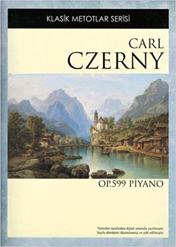 okumak Carl Czerny (Op.599 Piyano): Klasik Metodlar Serisi