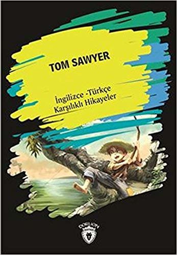 okumak Tom Sawyer: İngilizce - Türkçe Karşılıklı Hikayeler