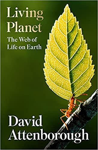 okumak Living Planet: A new, fully updated edition of David Attenborough’s seminal portrait of life on Earth