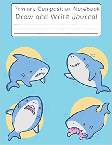 okumak shark notebook and space for draw: notebook with drawing space,Exercise book, Grade Level K-2 Draw and Write ; Primary Composition Notebook shark ;  Pretty Shark Primary Composition Notebook
