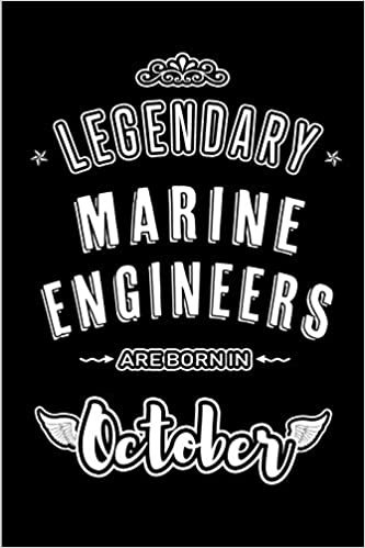 okumak Legendary Marine Engineers are born in October: Blank Line Journal, Notebook or Diary is Perfect for the October Borns. Makes an Awesome Birthday Gift and an Alternative to B-day Present or a Card.