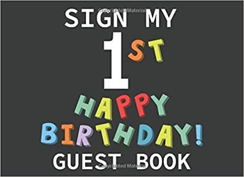 okumak Sign My 1st Happy Birthday! Guest Book: First Baby Birthday Activity and Keepsake Baby Shower Welcome Baby Guest Book Write Best Wishes Gift Record
