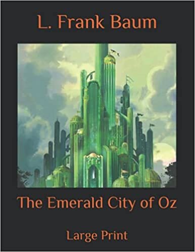 okumak The Emerald City of Oz: Large Print