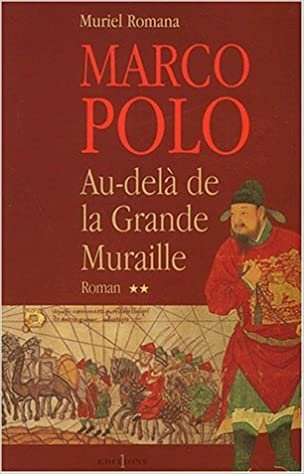 okumak Marco Polo, t.II : Au delà de la grande muraille (Editions 1 - Grands Romans Historiques)