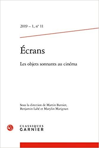 okumak Ecrans: Les Objets Sonnants Au Cinema: Les objets sonnants au cinéma: 2019 - 1, n° 11