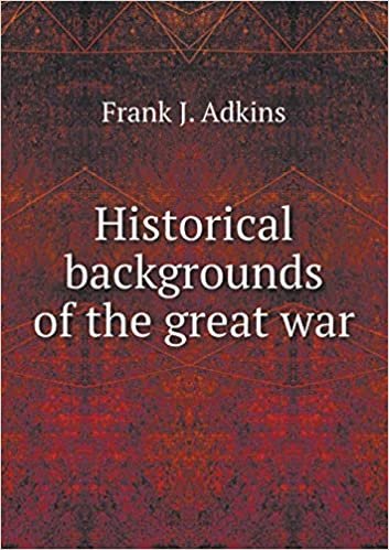 okumak Historical backgrounds of the great war