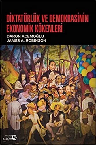 okumak Diktatörlük ve Demokrasinin Ekonomik Kökenleri