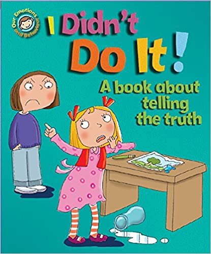 okumak I Didn&#39;t Do It!: A book about telling the truth (Our Emotions and Behaviour)