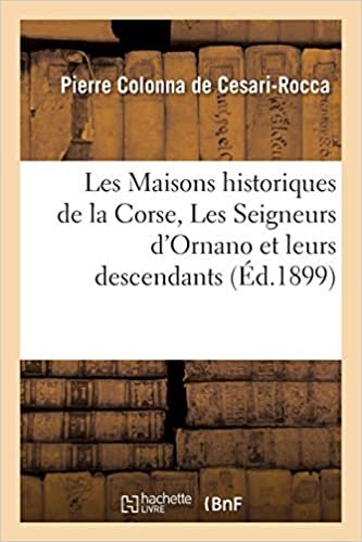 okumak Cesari-Rocca-P, C: Maisons Historiques de la Corse, Les Seig (Histoire)