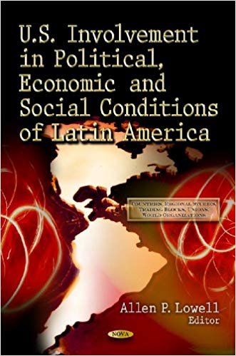 okumak U.S. Involvement in Political, Economic &amp; Social Conditions of Latin America