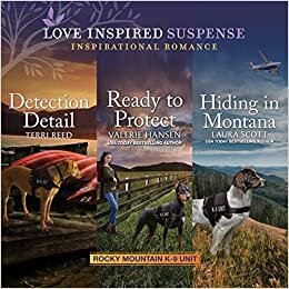 Detection Detail, Ready to Protect & Hiding in Montana (The Rocky Mountain K-9 Unit Series)