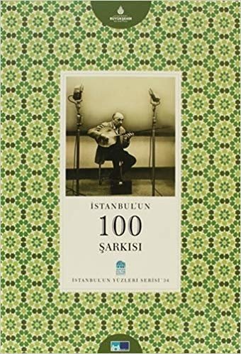 okumak İstanbul’un 100 Şarkısı: İstanbul&#39;un Yüzleri Serisi-34